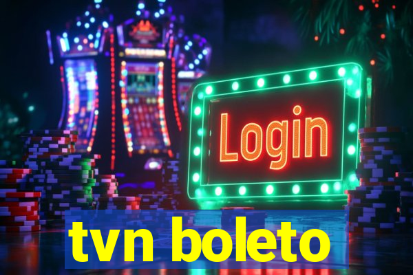 tvn boleto